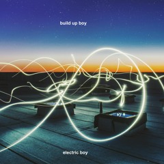 Muzik Changes-electric boy-build up boy