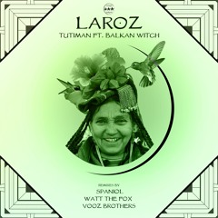 Laroz - Tutiman feat. Balkan Witch (Vooz Brothers Remix)