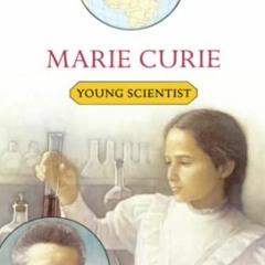 Get PDF EBOOK EPUB KINDLE Marie Curie: Young Scientist (Childhood of World Figures) by  Beatrice Gor