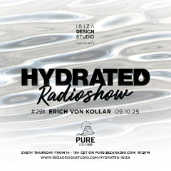 HRS291 - ERICH VON KOLLAR - Hydrated Radio show on Pure Ibiza Radio - 09.10.25