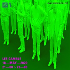 Lee Gamble — MAY NTS 2020