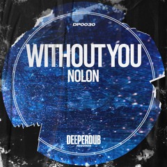 Nolon - Without You EP [Deeperdub]