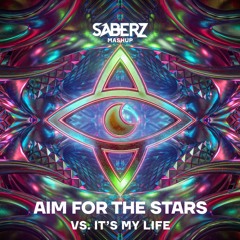 SaberZ vs. Bon Jovi - Aim For The Stars vs. It’s My Life (SaberZ Mashup)