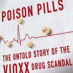 [Read] EPUB 💌 Poison Pills: The Untold Story of the Vioxx Drug Scandal by  Tom Nesi