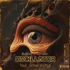 Illusionize & Dj Glen - Oscillator ( Nask Groove Bootleg ) MV1