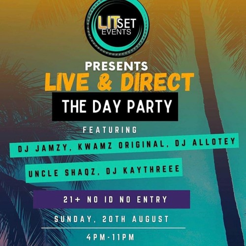 Live Audio: Live & Direct The Day Party | Mixed By @DJKAYTHREEE & Hosted By @UNCLESHAQZ