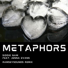 SIDDIE NAM ft JENNA EVANS - METAPHORS (RAMSEYSOUNDS REMIX)