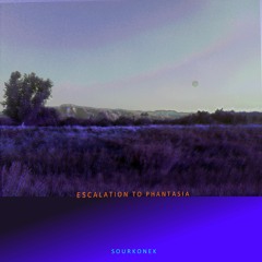Escalation To Phantasia