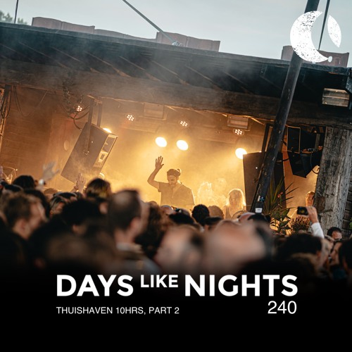 DAYS like NIGHTS 240 - Thuishaven 10HRS, Amsterdam, Part 2 предпросмотр