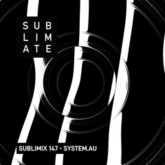 Sublimix #147 - System.Au