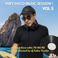 VERY DISCO MUSIC SESSION VOL 5 - Mixed & Selected by Dj Fabio Vuotto