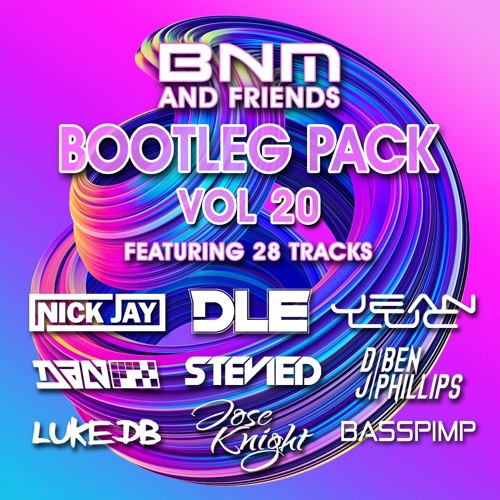 BNM & Friends 20 - Bootleg/Mashup/Edit Pack - 28 Tech House, Electro House, Deep House Tracks