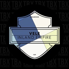 Premiere: Vele - Inland Empire [DREAMODE]