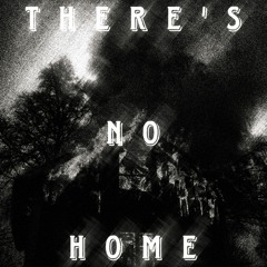 TheresNoHome