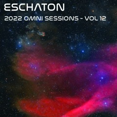 Eschaton: The 2022 Omni Sessions - Volume 12
