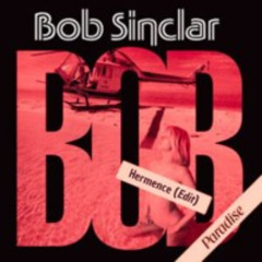 Bob Sinclar - Get Into The Music (Hermence Edit)