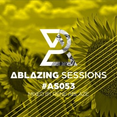 Ablazing Sessions 053 with Rene Ablaze