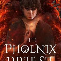 (PDF) Download The Phoenix Priest BY : Cassidy Clarke