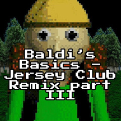 Baldis Basics - Jersey club part III