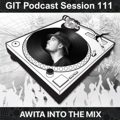 GIT Podcast Session 111 # AWiTA Into The Mix