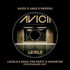 Avicii - Levels x Rock The Party x Dashstar (CONTRABAND Edit)