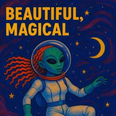 Beautiful, magical