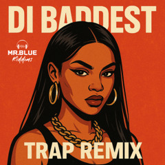 Mad Cobra - Di Baddest Mr.Blue Riddims Trap Remix