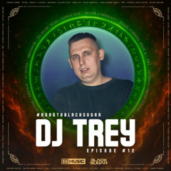 TREY | ROAD TO BLACK SUGAR | HARDSTYLE & HARDCORE MIX | EPISODE 12