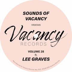 Sounds Of Vacancy Vol. 28 (ft. Lee Graves) [Live Mix]