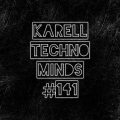 Karell - Techno Minds #141