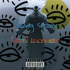 Young Shady-level Increase