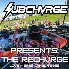 SUBCHVRGE Presents: The reCHVRGE (Live @ Bass Canyon 2023)