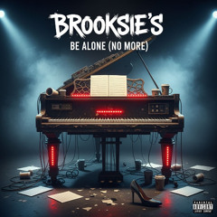 Be Alone (No More) - Brooksie's Full On Hardcore Piano Business Mix
