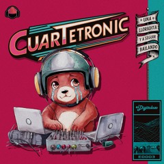 Cuartetronic - Una Lloradita Y A Seguir Bailando