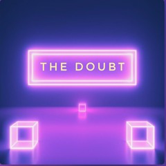 The Doubt