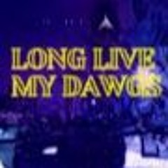 Long Live My Dawgs
