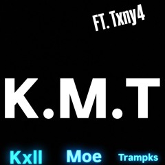KMT Ft.Txny4