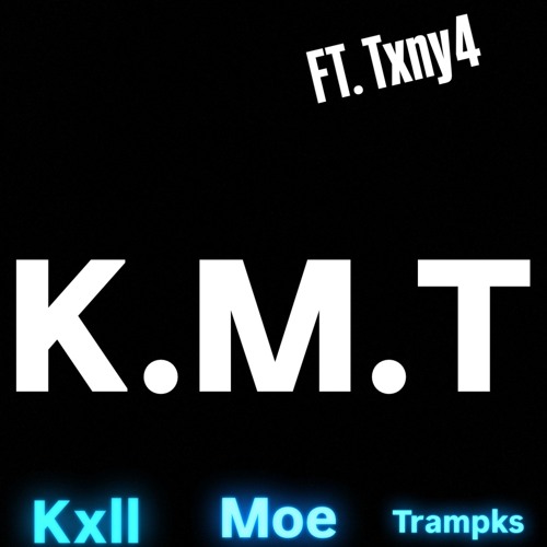 KMT Ft.Txny4