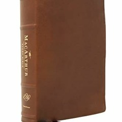 ✔️ Read ESV, MacArthur Study Bible, 2nd Edition, Premium Goatskin Leather, Brown, Premier Collec