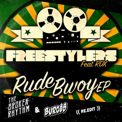 Freestylers, RDX - Rude Bwoy (Aphrodite Remix) [ Burgos & The Broken Rhythm RE.EDIT ].mp3