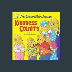#^Ebook 📖 The Berenstain Bears: Kindness Counts (Berenstain Bears/Living Lights: A Faith Story) ^D