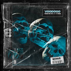 MESHIKAN X Vyzer - Voodoo [HN Release]