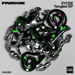 PAR002 // EYCEE - Tangled EP Sampler
