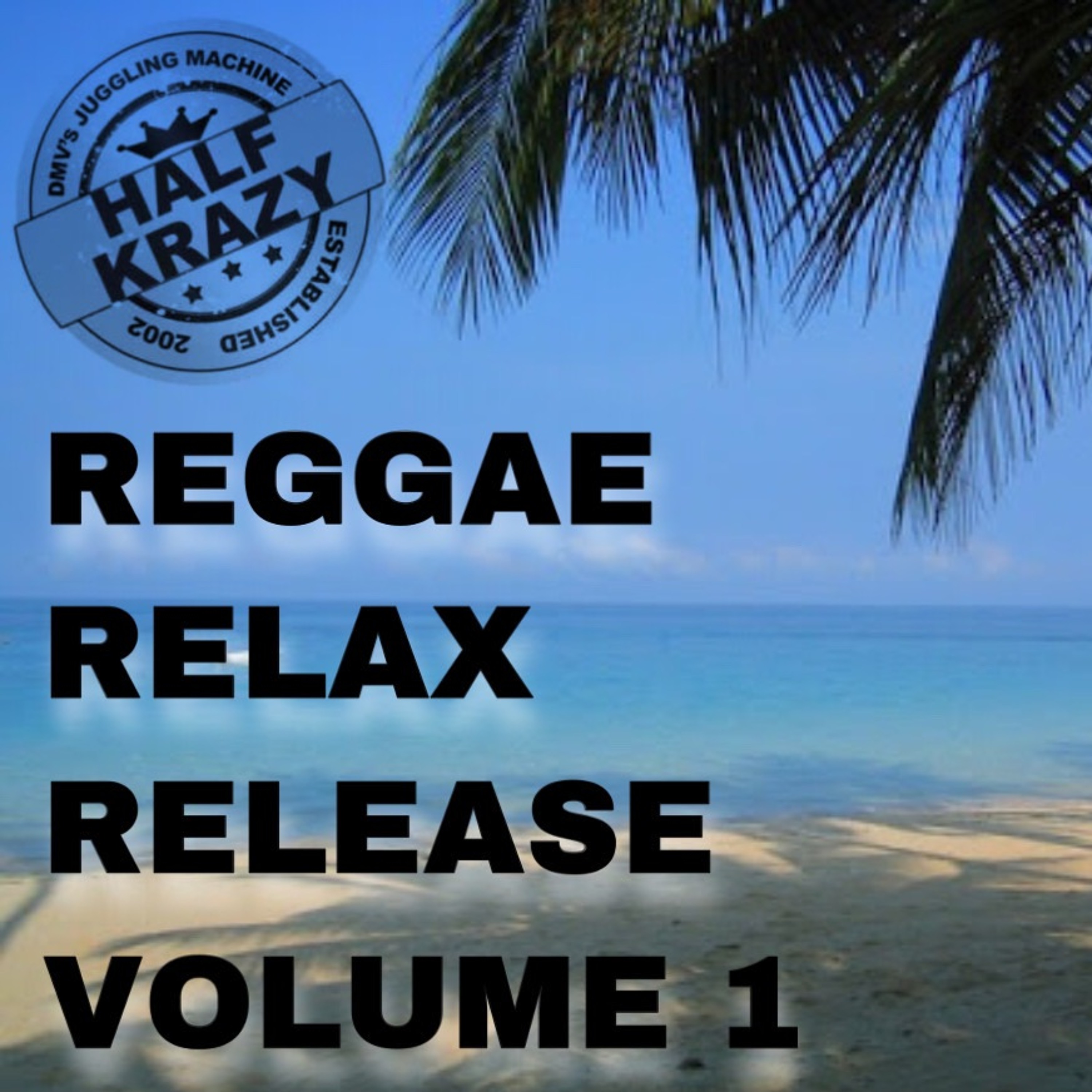 REGGAE RELAX RELEASE VOL 1. @TRIGGAHALFKRAZY episode artwork