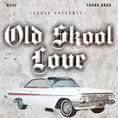 Old Skool Love-(Feat.Mouf,Young Koko)