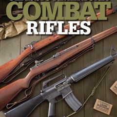 [PDF] DOWNLOAD Gun Digest Book of Classic American Combat Rifles (Gun Digest Boo