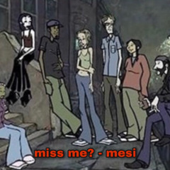 miss me?