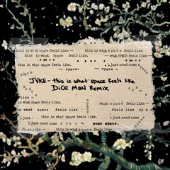 JVKE - this is what space feels like [DiCE MaN Remix]