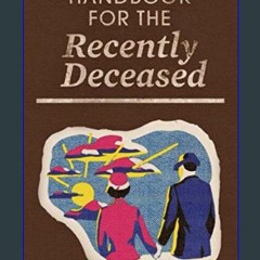 $${EBOOK} 📖 Handbook for the Recently Deceased: Replica Notebook Inspired by The Popular Manual fo