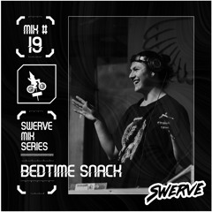 bedtime snack - Swerve Mix Series #19